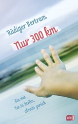 Nur 300 km - Rüdiger Bertram - 9783641300043