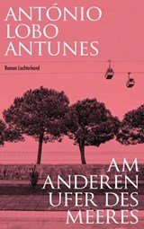Am anderen Ufer des Meeres - António Lobo Antunes - 9783641301538