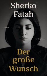 Der große Wunsch - Sherko Fatah - 9783641302146