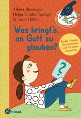 Was bringt's, an Gott zu glauben? - Friedrich Schweitzer ; Dominik Blum ; Teresa Schweighofer ; Helena Stockinger ; Rainer Oberthür ; Matthias Gronover ; Bernd Jochen Hilberath ; Sabine Pemsel-Maier ; Levi Israel Ufferfilge ; Ottmar Fuchs ; Lamya Kaddor ; Julia Münch-Wirtz ; Reinhold Boschk - 9783641304461
