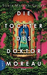 Die Tochter des Doktor Moreau - Silvia Moreno-Garcia - 9783641304713