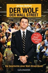 Der Wolf der Wall Street. Die Geschichte einer Wall-Street-Ikone - Jordan Belfort - 9783641305031