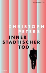 Innerstädtischer Tod - Christoph Peters - 9783641305970