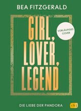 Girl, Lover, Legend – Die Liebe der Pandora - Bea Fitzgerald - 9783641306090