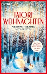 Tatort Weihnachten - Lilly Alonso ; Petra Ivanov ; Gisa Pauly ; Luis Sellano ; Sabine Thiesler ; Jan Beck ; Fynn Jacob ; Susanne Mischke ; Beate Maxian ; Horst Eckert ; Marcel Häußler ; Carine Bernard - 9783641308551