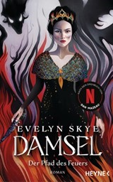 Damsel – Der Pfad des Feuers - Evelyn Skye - 9783641309480