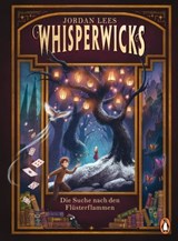 Whisperwicks – Die Suche nach den Flüsterflammen - Jordan Lees - 9783641312305
