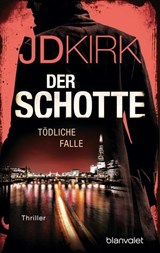 Der Schotte - Tödliche Falle - JD Kirk - 9783641315542