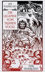 Der Feuergeist – Die Legende vom Tränenvogel 3 - Young-do Lee - 9783641317003