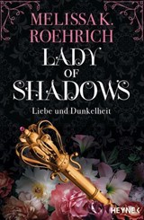 Lady of Shadows – Liebe und Dunkelheit - Melissa K. Roehrich - 9783641321307