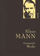 Klaus Mann, Gesammelte Werke (mit „Mephisto“, ausgewählten Erzählungen, Artikeln und Aufsätzen) - Klaus Mann - 9783641324407