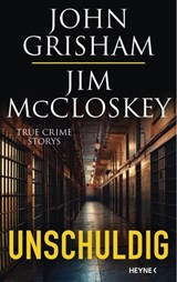 Unschuldig - John Grisham ; Jim McCloskey - 9783641327828