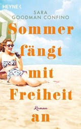 Sommer fängt mit Freiheit an - Sara Goodman Confino - 9783641329716