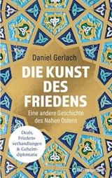 Die Kunst des Friedens - Daniel Gerlach - 9783641333478