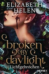 Broken by Daylight – Lichtgebrochen - Elizabeth Helen - 9783641334390