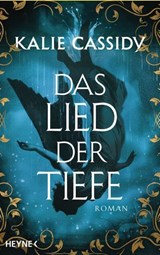 Das Lied der Tiefe - Kalie Cassidy - 9783641334413