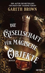 Die Gesellschaft für magische Objekte - Gareth Brown - 9783641334727