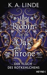 The Robin on the Oak Throne – Der Fluch des Rotkehlchens - K. A. Linde - 9783641335960