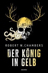 Der König in Gelb. Horrorgeschichten - Robert W. Chambers - 9783641337087