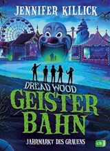 Dread Wood. Geisterbahn – Jahrmarkt des Grauens - Jennifer Killick - 9783641339340