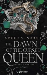 The Dawn of the Cursed Queen - Götter und Monster 3 - Amber V. Nicole - 9783641339852