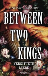 Between Two Kings - Vergiftete Liebe - Lindsay Straube - 9783641342920