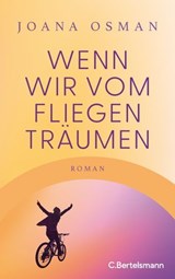 Wenn wir vom Fliegen träumen - Joana Osman - 9783641343637