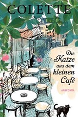 Die Katze aus dem kleinen Café - Sidonie-Gabrielle Colette - 9783641344474