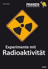 Experimente mit Radioaktivität - Günter Wahl - 9783645270427