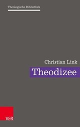 Theodizee - Christian Link ; Christoph Auffarth ; Judith Becker ; Christine Gerber ; Martin Leuenberger ; Friederike Nüssel ; Friedrich Schweitzer - 9783647994048
