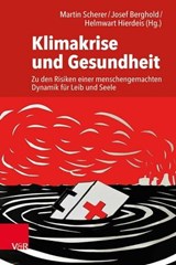 Klimakrise und Gesundheit - Martin Herrmann ; Dagmar Petermann ; Delaram Habibi-Kohlen ; Elke Hertig ; Irena Kaspar-Ott ; Alina Herrmann ; Michael Schonnebeck ; Fabian Chmielewski ; Christoph Nikendei ; Hans-Geert Metzger ; Volker Harbeck ; Felix Peter - 9783647994567