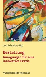 Bestattung – Anregungen für eine innovative Praxis - Stephan A. Reinke ; Christiane Berthold-Scholz ; Isolde Böhm ; Johann Hinrich Claussen ; Klaus Eulenberger ; Lutz Friedrichs ; Anne Gidion ; Gundula Goldbach-Bolz ; Thomas Hirsch-Hüffell ; Martin Lückhoff ; Kathrin Oxen ; Thomas Rheindorf ; Helmut Wöllens - 9783647996097