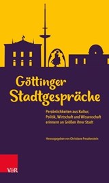Göttinger Stadtgespräche - Inge Weber ; Thedel von Wallmoden ; Hans-Christof Kraus ; Kurt Schönhammer ; Susanne Arndt ; Georg Bremer ; Ulrich Joost ; Friedrich Smend ; Axel D. Wittmann ; Ernst Böhme ; F. W. Bernstein ; Heinrich Prinz von Hannover ; Matthias Heinzel ; Dietmar Robrec - 9783647997889