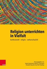 Religion unterrichten in Vielfalt - Kathrin S. Kürzinger ; Elisabeth Naurath ; Georg Langenhorst ; Bernd Schröder ; Henrik Simojoki ; Gerhard Büttner ; Claudia Schulz ; Thomas Schlag ; Karlo Meyer ; Jan Woppowa ; Michael Domsgen ; Katharina Kammeyer ; Saskia Eisenhardt ; Bärbel Husmann ; He - 9783647998817