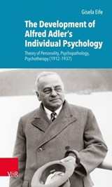 The Development of Alfred Adler's Individual Psychology - Gisela Eife - 9783647998916
