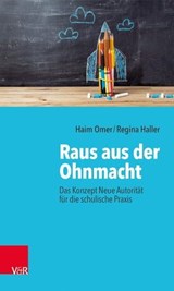 Raus aus der Ohnmacht - Haim Omer ; Regina Haller - 9783647999173