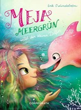 Meja Meergrün rettet den kleinen Delfin - Erik Ole Lindström - 9783649627302