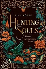 Hunting Souls (Bd. 1) - Tina Köpke - 9783649648574
