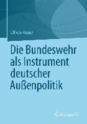 Die Bundeswehr ALS Instrument Deutscher Aussenpolitik