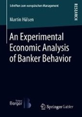 An Experimental Economic Analysis of Banker Behavior