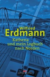 Kathena und mein Logbuch nach Norden - Wilfried Erdmann - 9783667112330