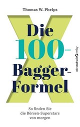 Die 100-Bagger-Formel - Thomas W. Phelps - 9783689320409