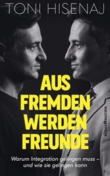 Aus Fremden werden Freunde - Toni Hisenaj - 9783689320447