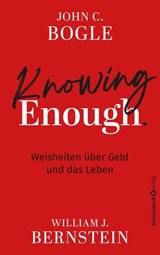 Knowing Enough - John C. Bogle ; William J. Bernstein - 9783689320584