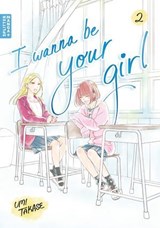 I Wanna Be Your Girl 02 - Umi Takase - 9783689504144
