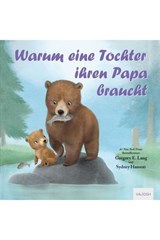 Warum eine Tochter ihren Papa braucht - Gregory E. Lang - 9783690510936