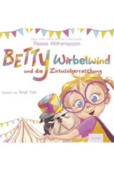 Betty Wirbelwind und die Zirkusüberraschung - Reese Witherspoon - 9783690511070