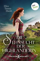 Die Sehnsucht der Highlanderin - Ellen Tanner Marsh - 9783690764155