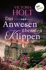 Das Anwesen über den Klippen - Victoria Holt - 9783690765060