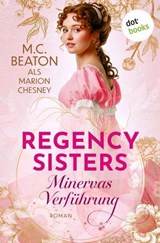 Regency Sisters - Minervas Verführung - Marion Chesney - 9783690766531
